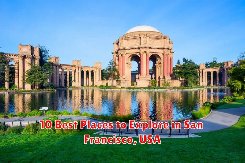 10 Best Places to Explore in San Francisco, USA