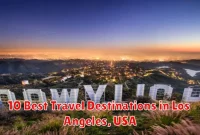10 Best Travel Destinations in Los Angeles, USA