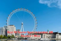 Best 10 Tourist Spots in London, UK You Can’t Miss
