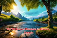 Top 10 Natural Wonders in Alberta, Canada