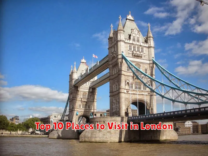 Top 10 Places to Visit in London