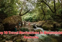 Top 10 Travel Destinations in Queensland, Australia