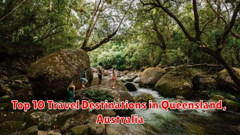 Top 10 Travel Destinations in Queensland, Australia